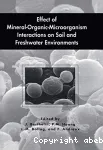 Effect of mineral-organic-microorganism interactions on soil and freshwater environments
