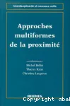 Approches multiformes de la proximité