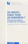 Un service public pour les européens ? Diversité des traditions et espaces de convergence
