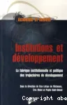 Institutions et développement : la fabrique institutionnelle des trajectoires de développpement