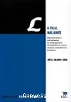 La ville, mal-aimée : représentations anti-urbaines et aménagement du territoire en Suisse : analyse, comparaisons, évolution