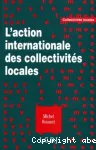 L'action internationale des collectivités locales