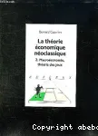 La théorie économique néoclassique : t.2 macroéconomie, théorie des jeux