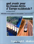 Quel avenir pour les réseaux ferrés d'Europe occidentale ?