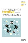 L'intelligence créative au-delà du brainstorming.