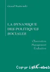 La dynamique des politiques sociales : observation, management, évaluation