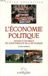 L'Economie politique : analyse économique des choix publics et de la vie politique