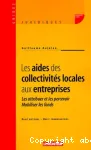 Les aides des collectivités locales aux entreprises : les attribuer et les percevoir, mobiliser les fonds