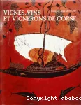 Vignes, vins et vignerons de Corse