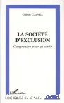 La société d'exclusion : comprendre pour en sortir