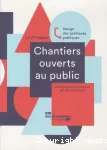 Chantiers ouverts au public.