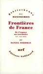 Frontières de France : de l'espace au territoire, XVIème-XIXème siècle