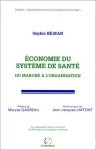 Economie du système de santé, du marché à l'organisation
