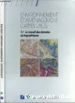 Environnement et Aménagement : cartes utiles : 1 Le recueil des données cartographiques