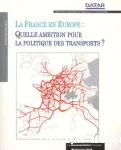 La France en Europe : quelle ambition pour la politique des transports