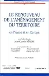 Le renouveau de l'aménagement du territoire : en France et en Europe