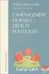 L'aménagement durable : défis et politiques