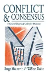 Conflict & consensus: a general theory of collective decisions