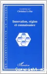 Innovation, région et connaissance