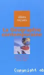 La géographie contemporaine