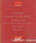 Mythes, savoirs et décisions politiques