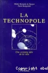 Le technopole : un certaine idée de la ville