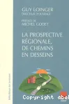 La prospective régionale, de chemins en desseins : neuf études de cas en France et en Europe