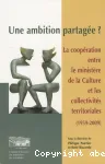 Une ambition partagée ? La coopération entre le ministère de la culture et les collectivités territoriales (1959-2009)