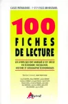 100 fiches de lecture : les livres qui ont marqué le XXè siècle en économie, sociologie, histoire et géographie économiques