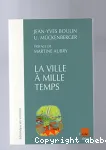 La ville à mille temps : les politiques des temps de la ville en France et en Europe