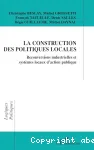La construction des politiques locales : reconversions industrielles et systèmes locaux d'action publique