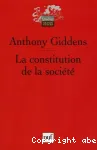 La constitution de la société : éléments de la théorie de la structuration
