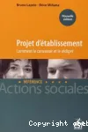 Projet d'établissement. Comment le concevoir et le rédiger