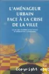 L'aménageur urbain face à la crise de la ville