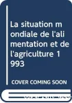 La situation mondiale de l'alimentation et de l'agriculture en 1993