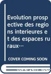 Etudes de développement régional : évolution prospective des régions intérieures (et des espaces ruraux de faible densité de population de la Communauté) : Europe 2000