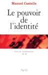 L'ère de l'information : vol.2 Le pouvoir de l'identité