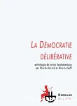 La démocratie délibérative : anthologie de textes fondamentaux