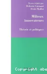 Milieux innovateurs : théorie et politiques