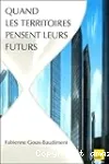 Quand les territoires pensent leurs futurs