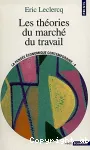 Les théories du marché du travail : t.1 La pensée économique contemporaine