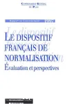 Le dispositif français de normalisation : évaluation et perspectives