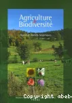 Agriculture et biodiversité : enjeux et intérêts réciproques