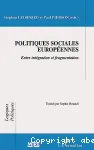 Politiques sociales européennes : entre intégration et fragmentation