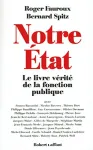 Notre Etat : le livre vérité de la fonction publique