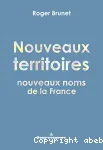 Nouveaux territoires, nouveaux noms de la France