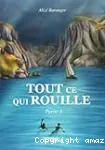 Tout ce qui rouille