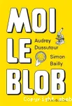 Moi le blob