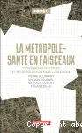 La métropole - santé en faisceaux