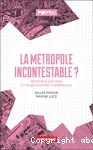 La métropole incontestable ?